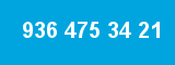 936 475 34 21